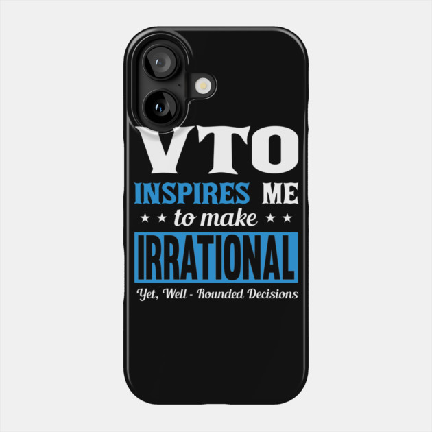 VTO Inspires Me To Make Irrational Yet Well Rounded Decisions Phone Case by belownormal
