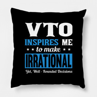 VTO Inspires Me To Make Irrational Yet Well Rounded Decisions Pillow
