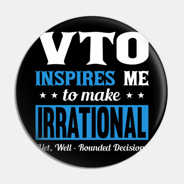 VTO Inspires Me To Make Irrational Yet Well Rounded Decisions Pin by belownormal