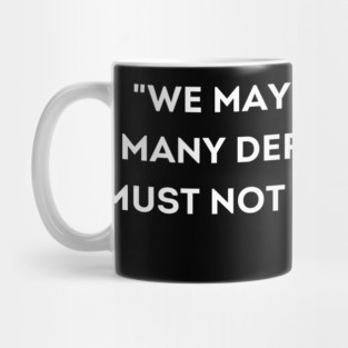 We must not be defeated.  Maya Angelou Mug