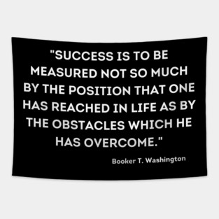 Booker T. Washington, Overcome quote Tapestry
