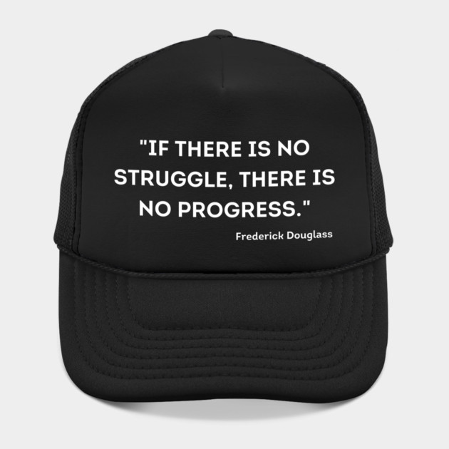 "If there is no struggle, there is no progress." Frederick Douglass by UrbanLifeApparel