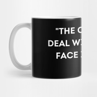 "The only way to deal with fear is to face it head on." Rosa Parks Mug