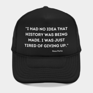 I was just tired of giving up, Rosa Parks Hat