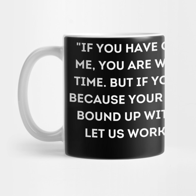 let us work together, Lilla Watson by UrbanLifeApparel