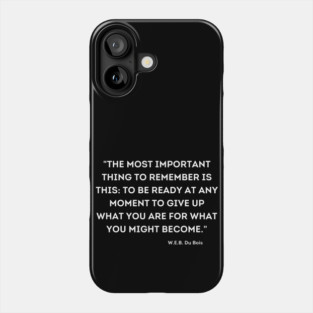 W.E.B. Du Bois, Quote Phone Case