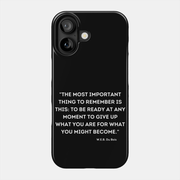 W.E.B. Du Bois, Quote Phone Case by UrbanLifeApparel