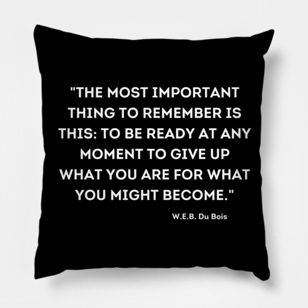 W.E.B. Du Bois, Quote Pillow by UrbanLifeApparel