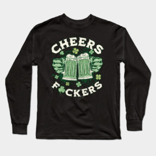 Cheers Fuckers, St Patricks Day, Green Long Sleeve T-Shirt
