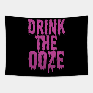 Drink The Ooze Tapestry