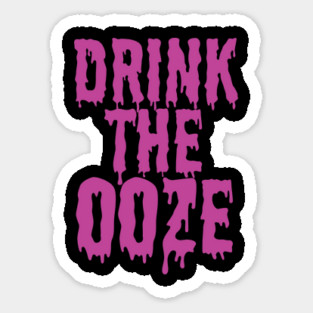 Drink The Ooze Magnet