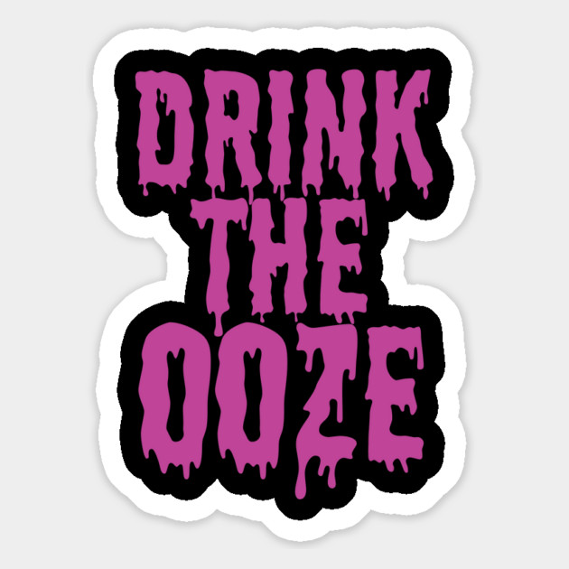 Drink The Ooze Magnet by belownormal