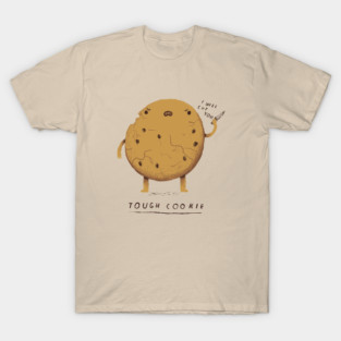 tough cookie. T-Shirt