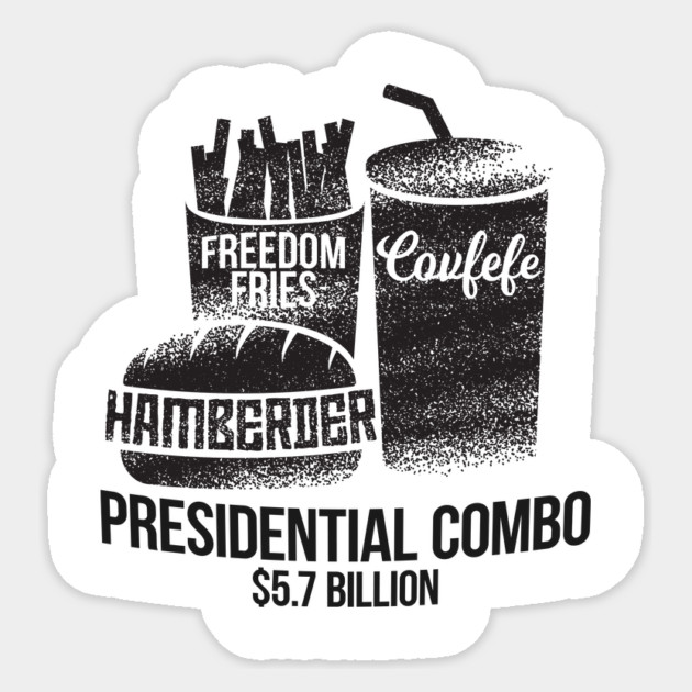 Presidential Combo Meal - Hamberder, Covfefe, and Freedom Fries Sticker by calebprue