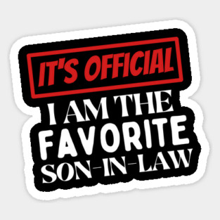 I am the favorite son in law Magnet