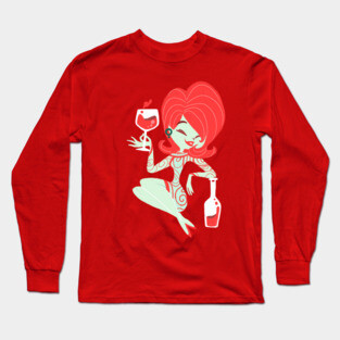 Hey Sister, Pour the Wine! Long Sleeve T-Shirt