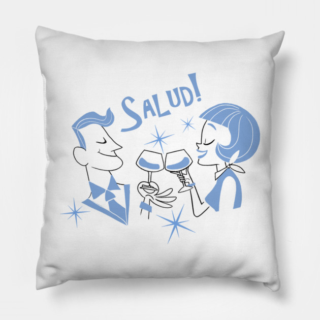 Salud! Pillow by JoTheZette