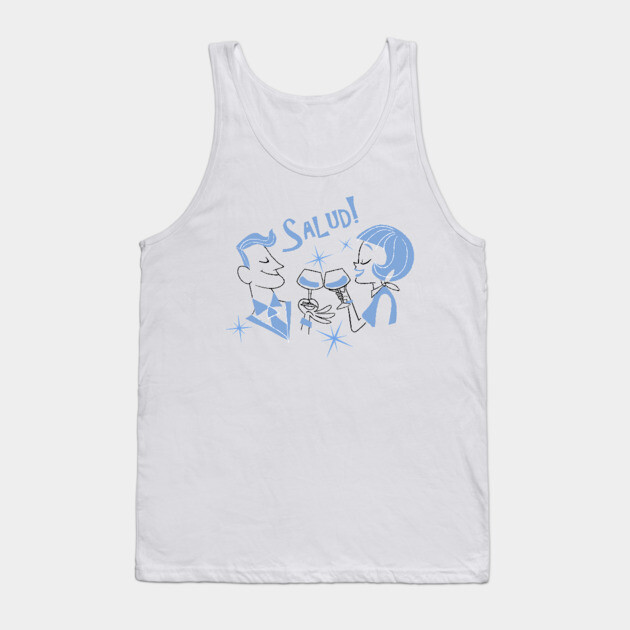 Salud! Tank Top by JoTheZette