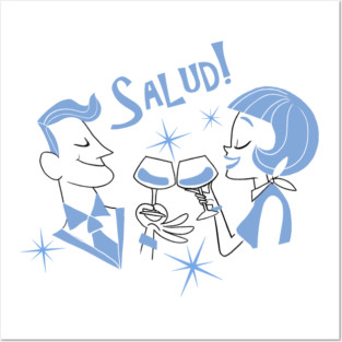 Salud! Posters and Art