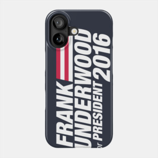Frank Underwood for President 2016 Phone Case