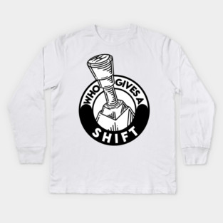 Who gives a shift Kids Long Sleeve T-Shirt