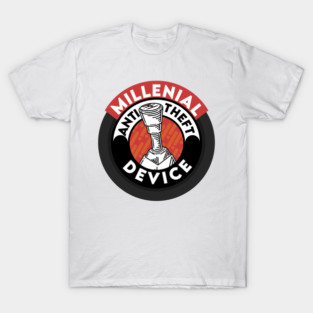 Millennial Anti Theft Device T-Shirt