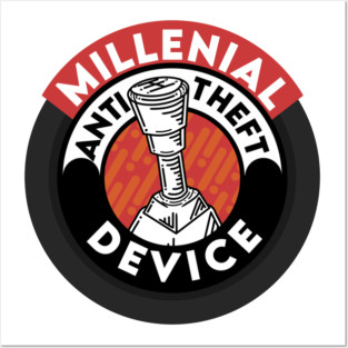Millennial Anti Theft Device Posters and Art