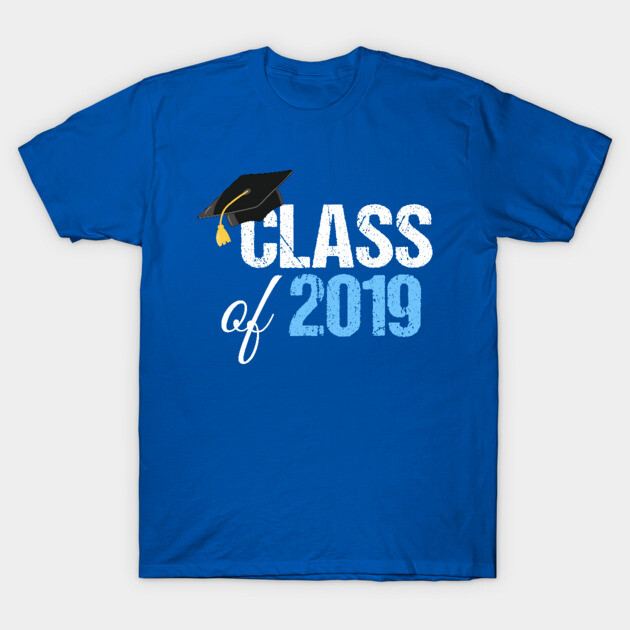 Class of 2019 Senior Class Of 2019 T-Shirt TeePublic