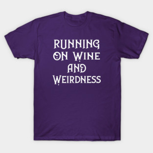 Running on Wine and Weirdness Cheeky Witch® T-Shirt