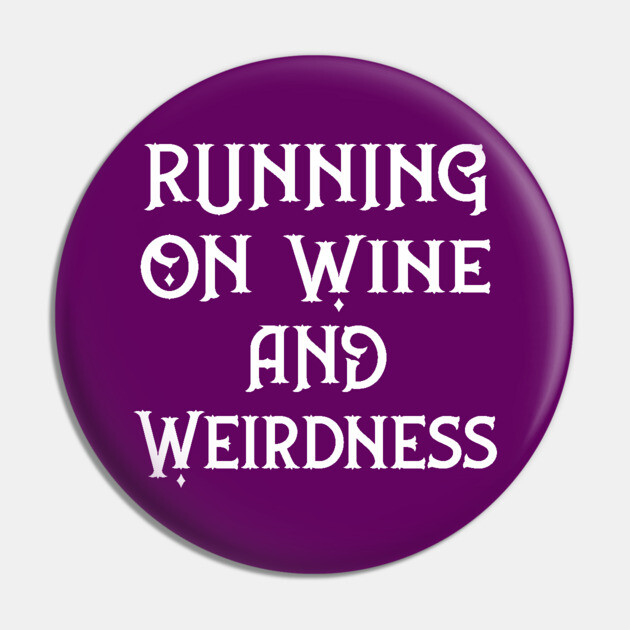 Running on Wine and Weirdness Cheeky Witch® Pin by CheekyWitch