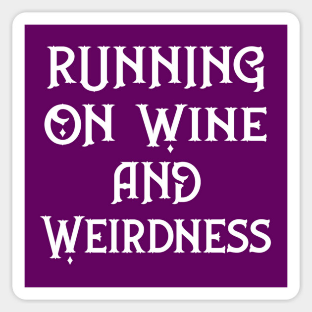 Running on Wine and Weirdness Cheeky Witch® Sticker by CheekyWitch