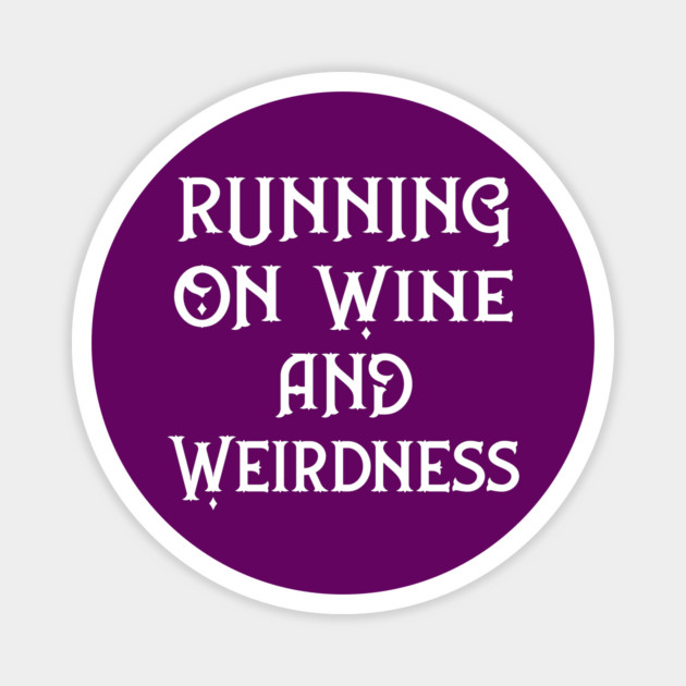 Running on Wine and Weirdness Cheeky Witch® Magnet by CheekyWitch