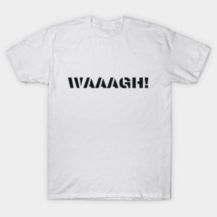 waaagh T-Shirt