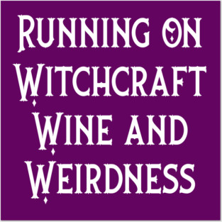 Running on Witchcraft, Wine and Weirdness Cheeky Witch® Posters and Art