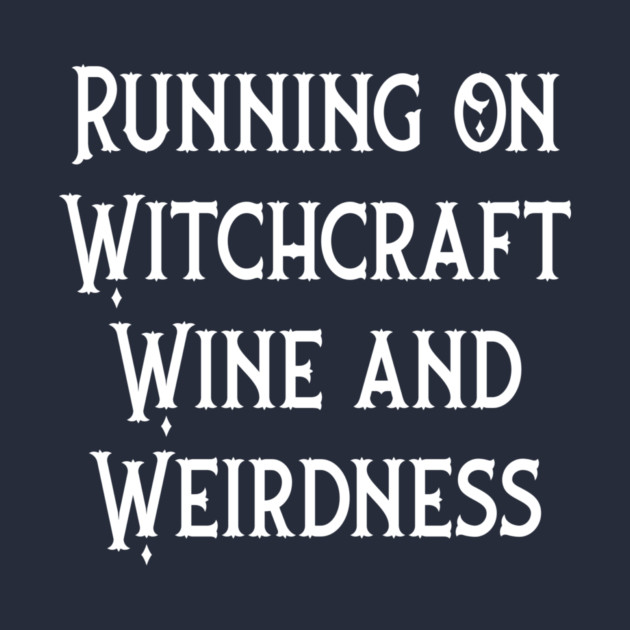 Running on Witchcraft, Wine and Weirdness Cheeky Witch® by Cheeky Witch