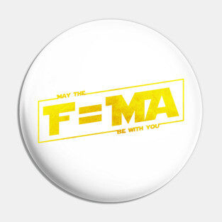 May the F=MA be with You Pin