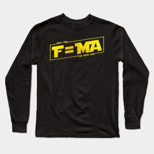 May the F=MA be with You Long Sleeve T-Shirt