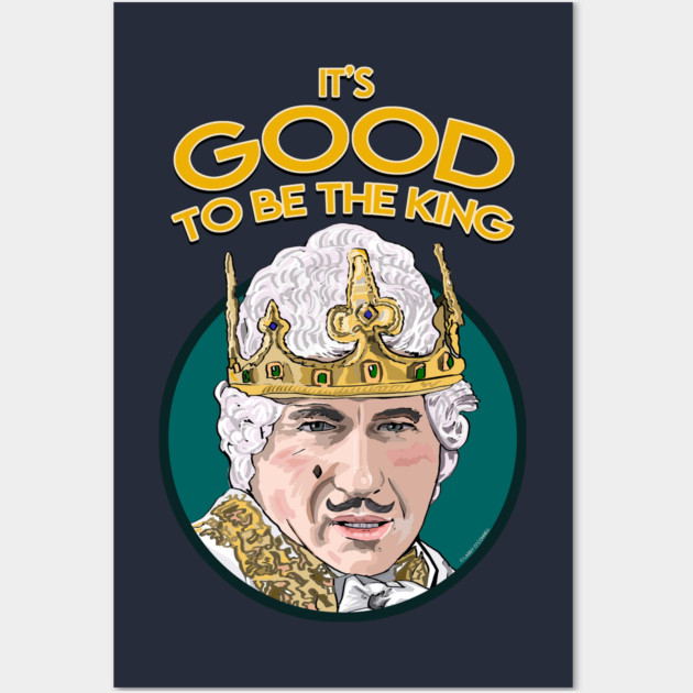 It's Good To Be The King History Of The World Part Posters