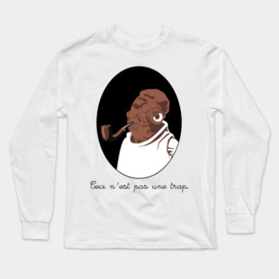Ceci n'est pas une trap. Long Sleeve T-Shirt