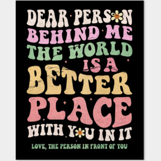 Dear Person Behind Me Posters and Art