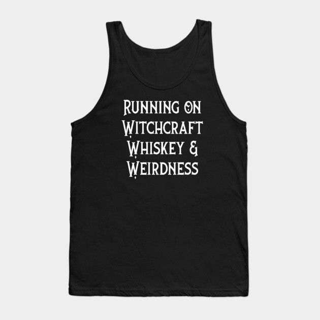 Running on Witchcraft, Whiskey and Weirdness Cheeky Witch® Tank Top by Cheeky Witch