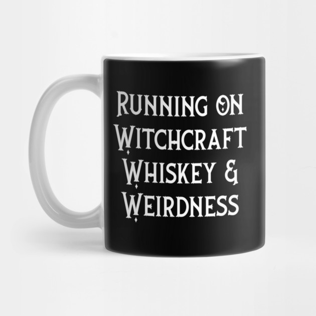 Running on Witchcraft, Whiskey and Weirdness Cheeky Witch® by Cheeky Witch