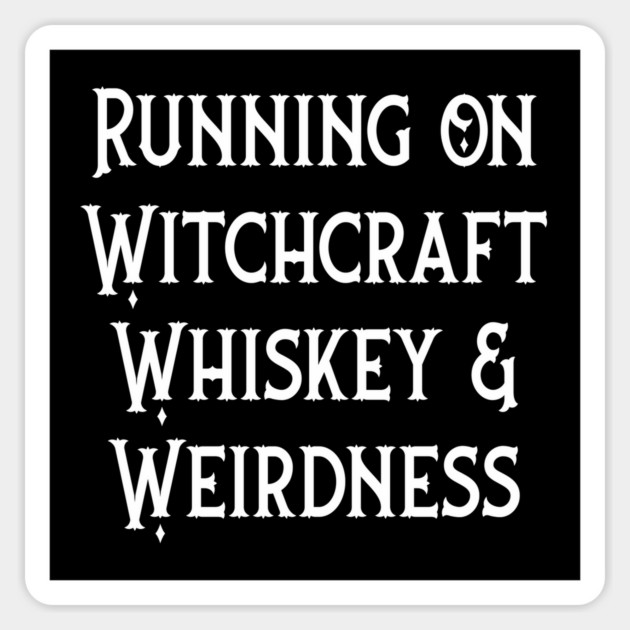 Running on Witchcraft, Whiskey and Weirdness Cheeky Witch® Sticker by Cheeky Witch