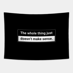 The whole thing just doesn’t make sense Tapestry