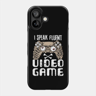 I Speak Fluent Video Game Phone Case