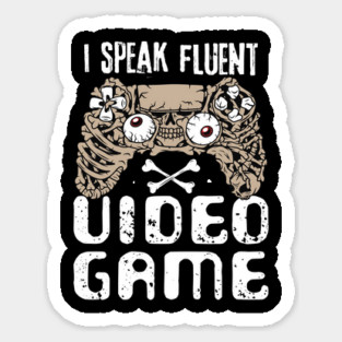 I Speak Fluent Video Game Sticker