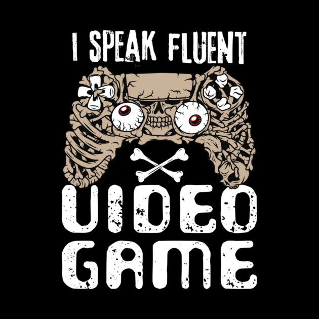 I Speak Fluent Video Game by The WYLD Tribe