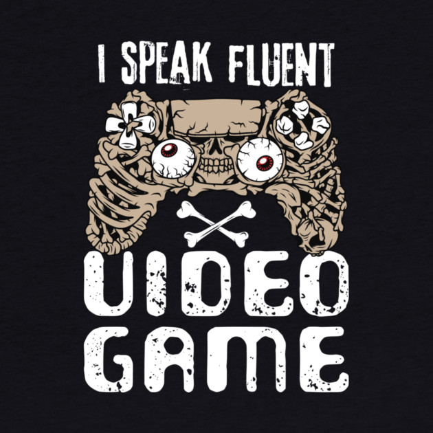 I Speak Fluent Video Game by The WYLD Tribe