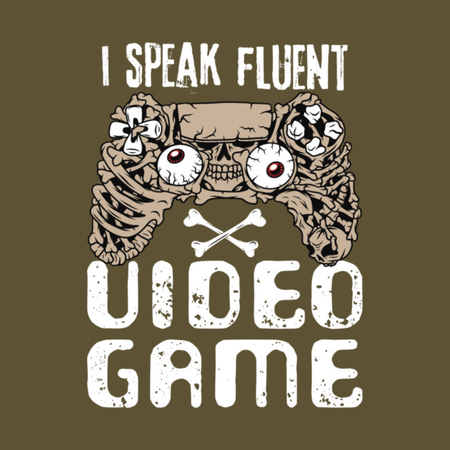 I Speak Fluent Video Game by The WYLD Tribe