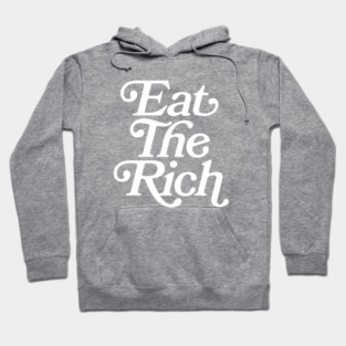 Eat The Rich (white text) Hoodie